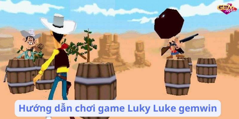 luky luke gemwin 1 Hướng dẫn chơi game Luky Luke gemwin
