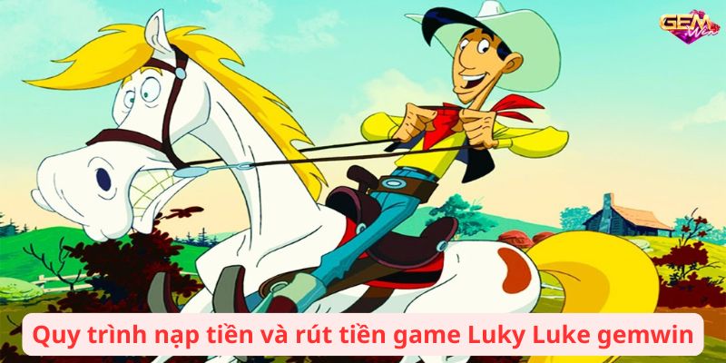 Luky Luke Gemwin: Hành Trình Chinh Phục 4 luky luke gemwin 2