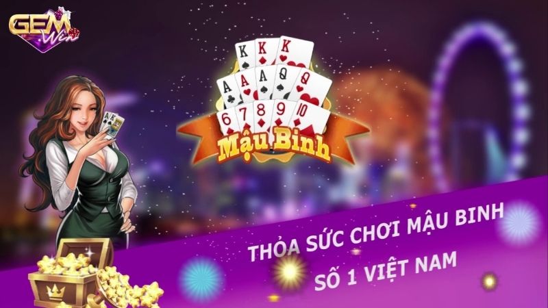 mau binh gemwin 2 Mậu binh với đa dạng biến thể