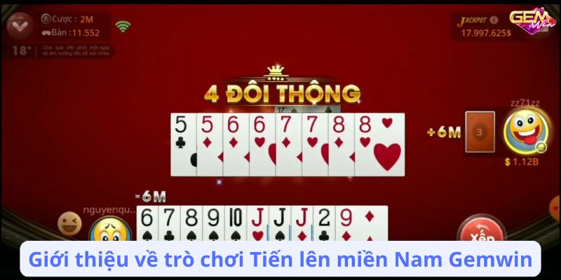 tien len mien nam gemwin 1 Giới thiệu về trò chơi Tiến lên miền Nam Gemwin
