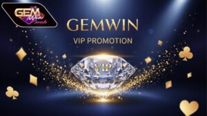 Khuyến mãi VIP Gemwin – Đặc quyền đỉnh cao cho hội viên